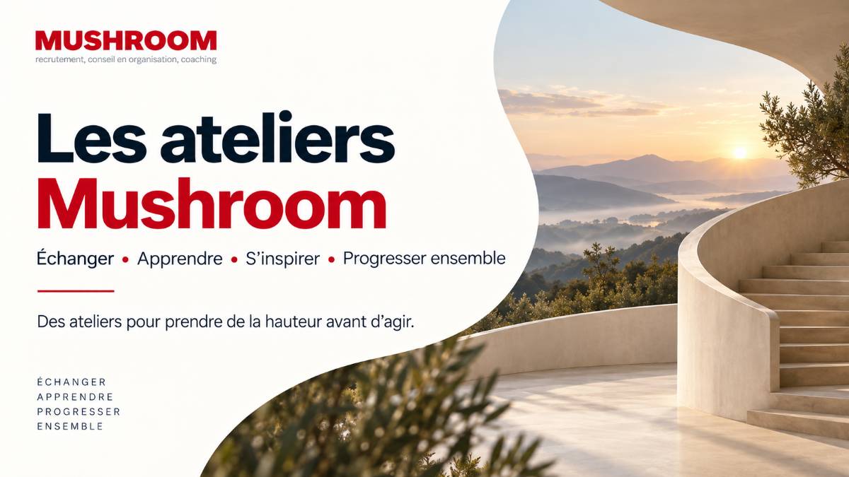 Prendre de la hauteur avant d’agir : les prochains ateliers Mushroom